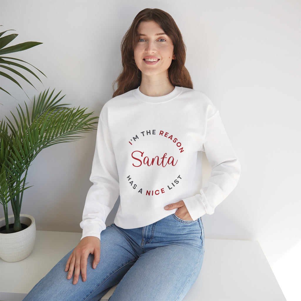 I'm the Reason Santa Has a Nice List Sweatshirt