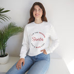 I'm the Reason Santa Has a Nice List Sweatshirt