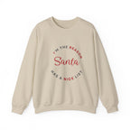 I'm the Reason Santa Has a Nice List Sweatshirt