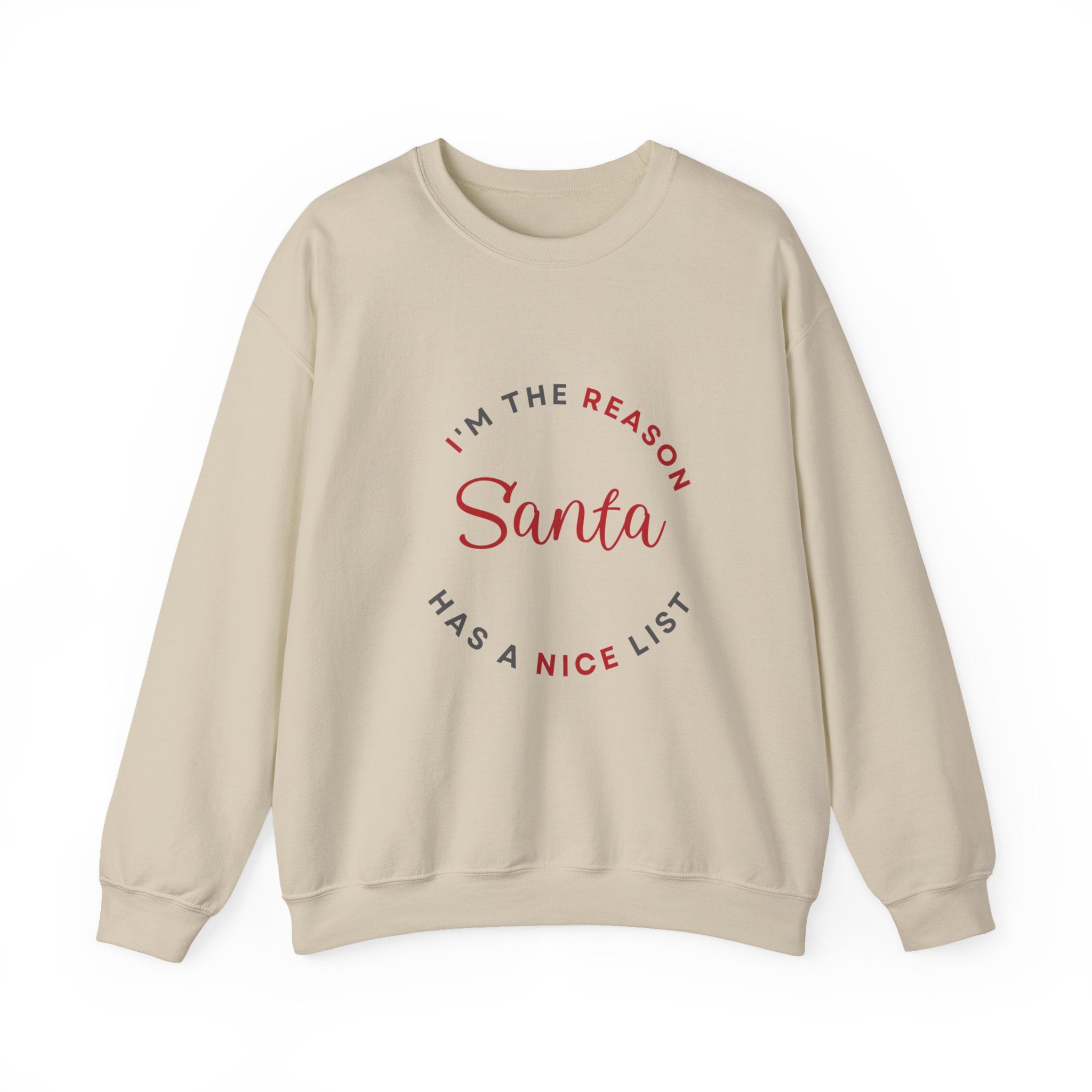 I'm the Reason Santa Has a Nice List Sweatshirt