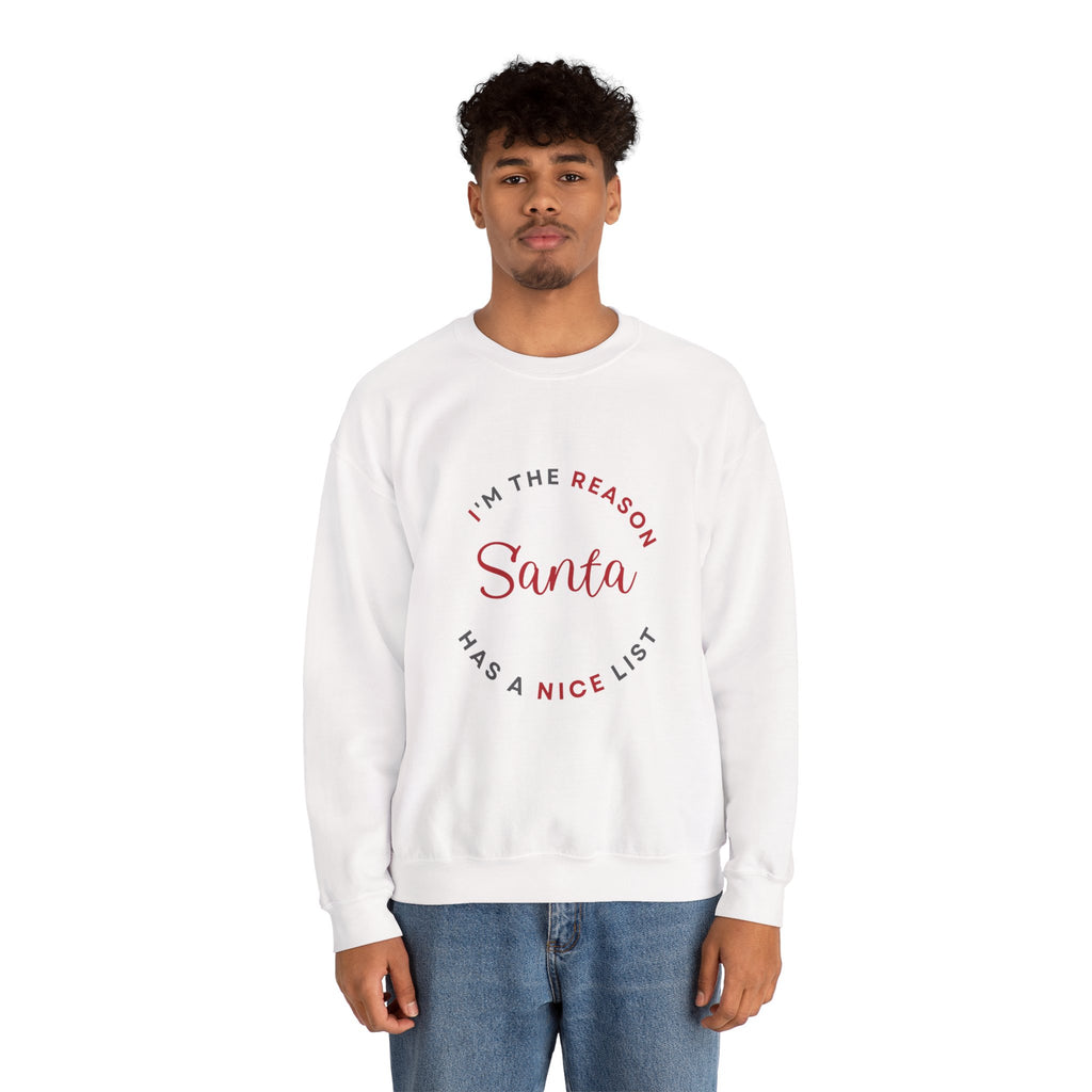 I'm the Reason Santa Has a Nice List Sweatshirt