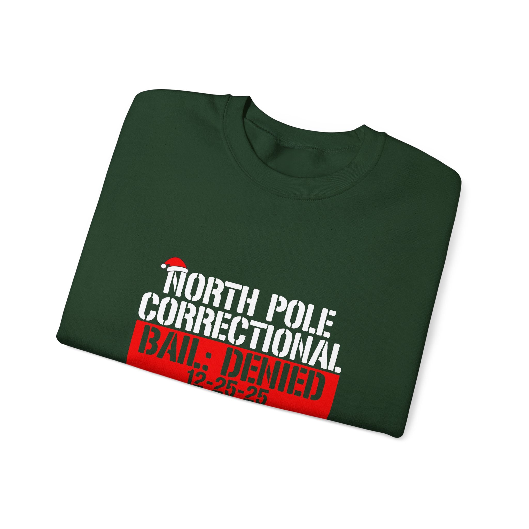 Funny Christmas Sweatshirt - North Pole Correctional "Bail Denied" Design