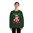 Santa Says Six Seven Sweatshirt