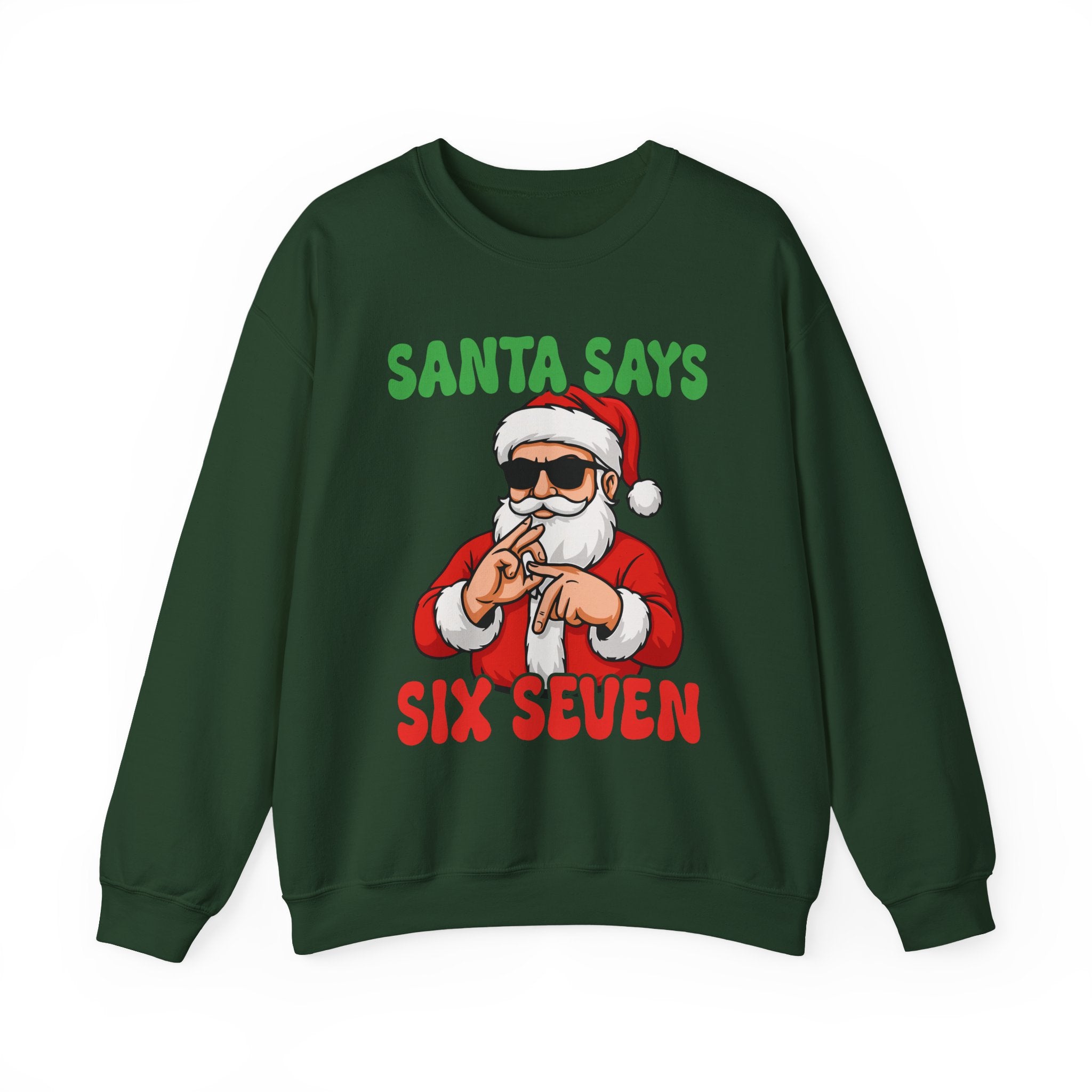 Santa Says Six Seven Sweatshirt