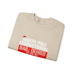 Holiday Humor Crewneck Sweatshirt - North Pole Bail Denied